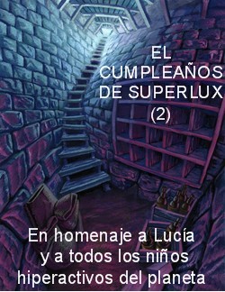 El Cumpleaos de Superlux (Captulo 2)