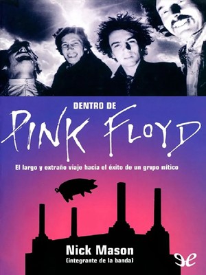 Dentro de Pink Floyd por Nick Mason, batería del grupo
