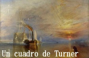 Un cuadro de Turner. El Luchador Temerario remolcado a dique seco (1838)